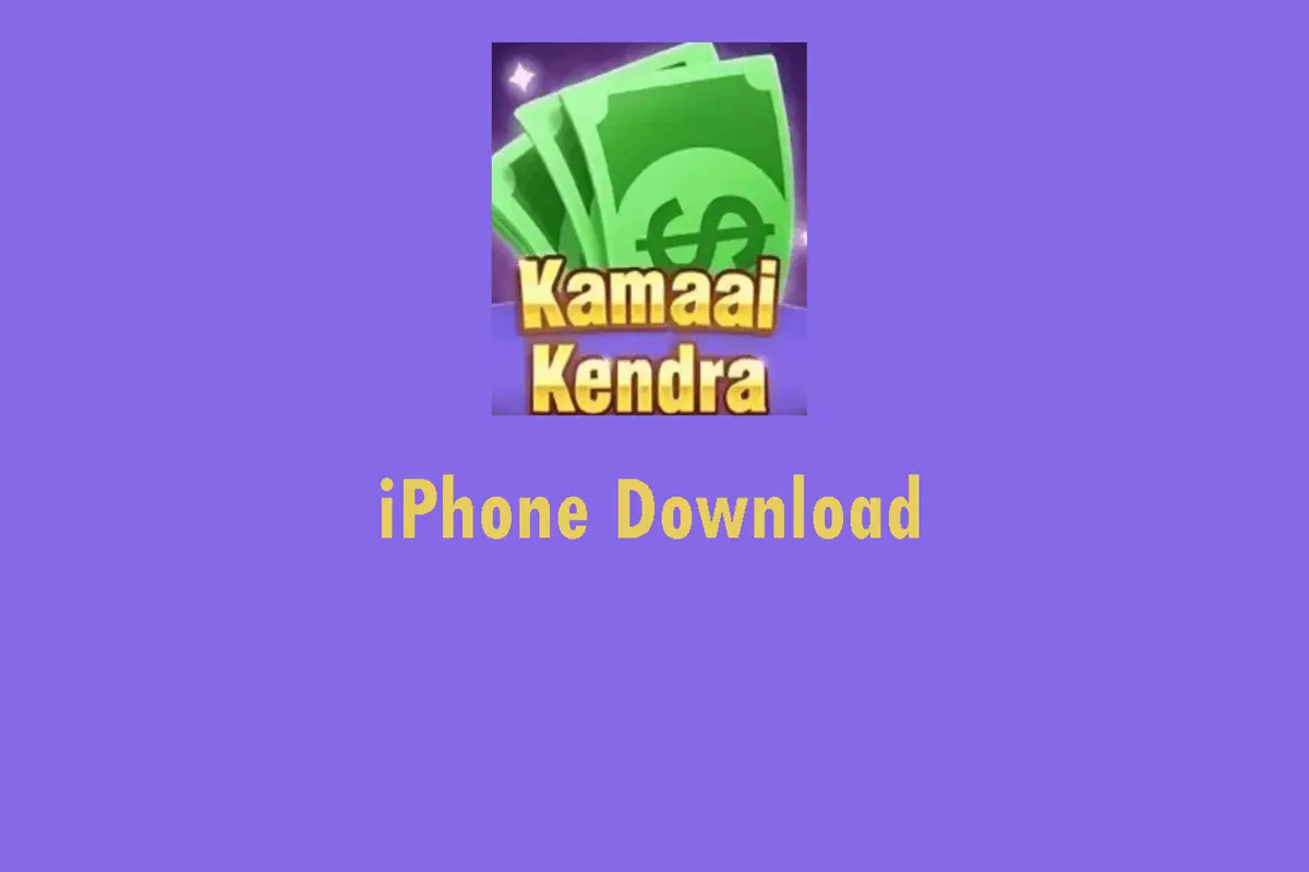 Guide on How to Download Kamai Kendra on iPhone