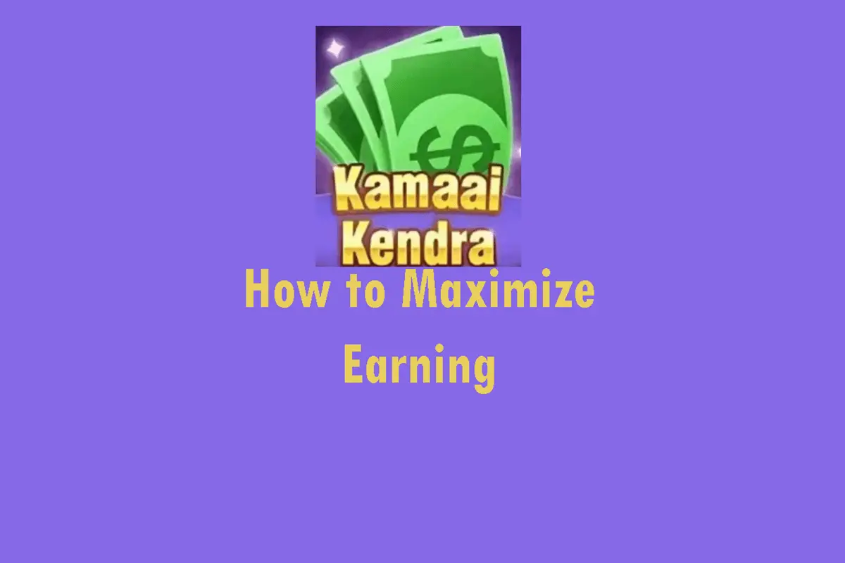 Tips and Tricks to Maximize Earning with Kamai Kendra